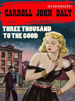 cover image of Three Thousand to the Good. the Race Williams Mystery. Illustrated